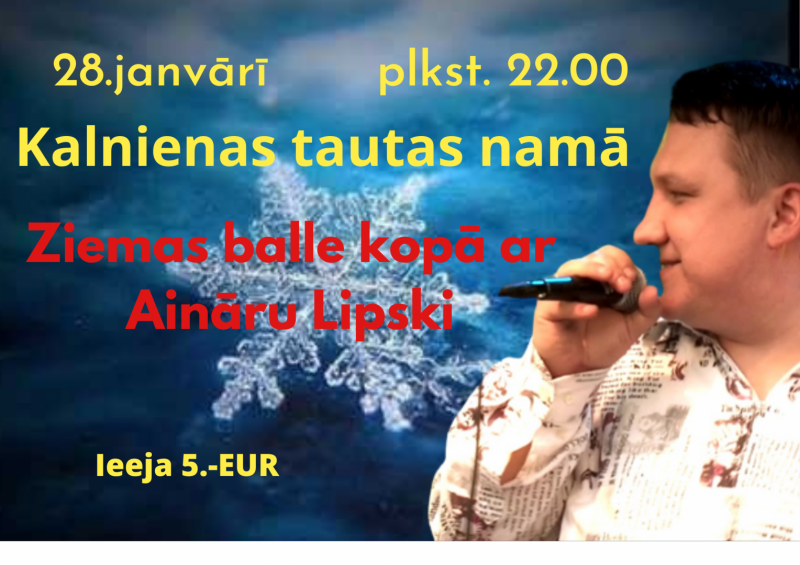 Ziemas balle ar Aināru Lipski Kalnienā 28. janvārī 22:00