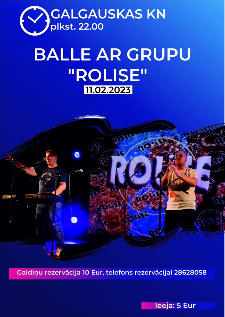 Balle ar grupu "Rolise" Galgauskā 11. februārī 22:00