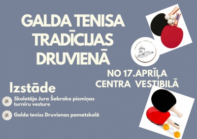 Afiša: Izstāde "Galda tenisa tradīcijas Druvienā"