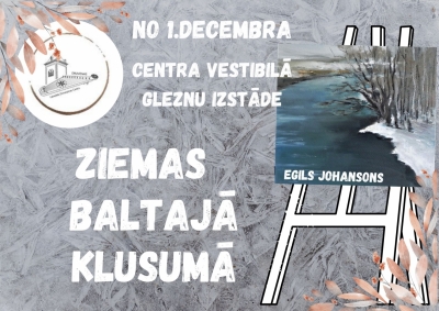 Afiša: Egila Johansona gleznu izstāde "Ziemas baltajā klusumā".