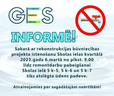 Gulbenes energo serviss informē par ūdens padeves atslēgumu 06.03.