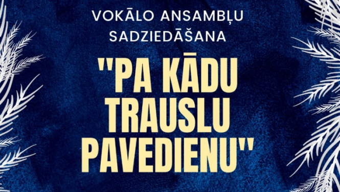 Vokālo ansambļu sadziedāšana Druvienā 17. februārī 19:00
