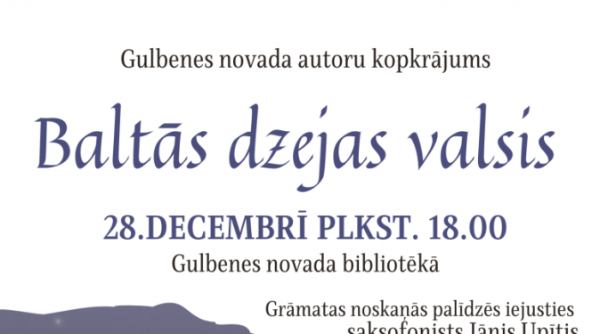  Gulbenes bibliotēkā satikšanās ar novada literātu  jauno kopkrājumu ”Baltās dzejas valsis” un tā autoriem
