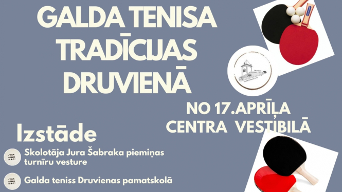 Afiša: Izstāde "Galda tenisa tradīcijas Druvienā"