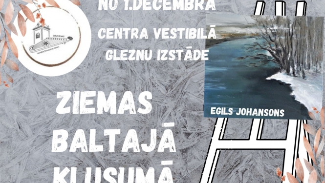Afiša: Egila Johansona gleznu izstāde "Ziemas baltajā klusumā".