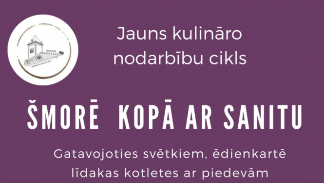 Kulinārā meistarklase "Šmorē ar Sanitu"