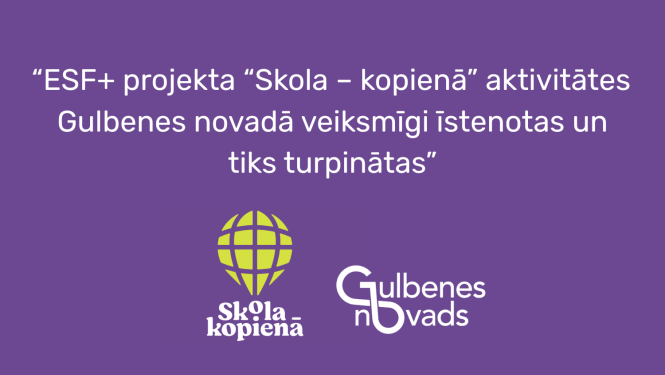 Attēls: ESF+ projekta “Skola – kopienā” aktivitātes veiksmīgi īstenotas un tiks turpinātas