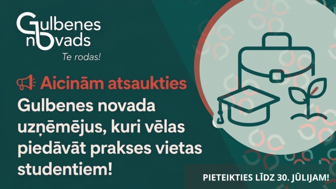 Attēls: Aicinām atsaukties Gulbenes novada uzņēmējus, kuri vēlas piedāvāt prakses vietas studentiem!