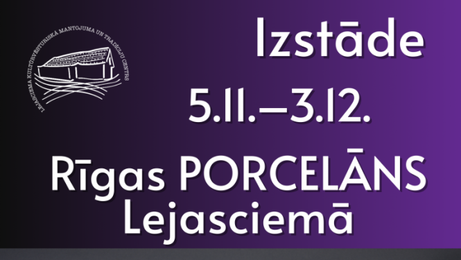 Afiša: Izstāde "Rīgas porcelāns Lejasciemā"