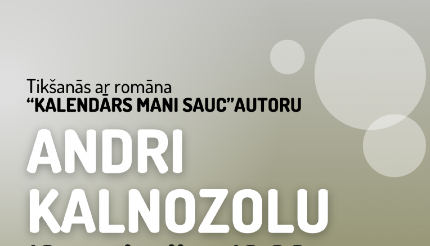 Tikšanās ar romāna “Kalendārs mani sauc”, kurš ieguvis 2021.gada Literatūras gada balvu kā gada labākā debija literatūrā, autoru Andri Kalnozol