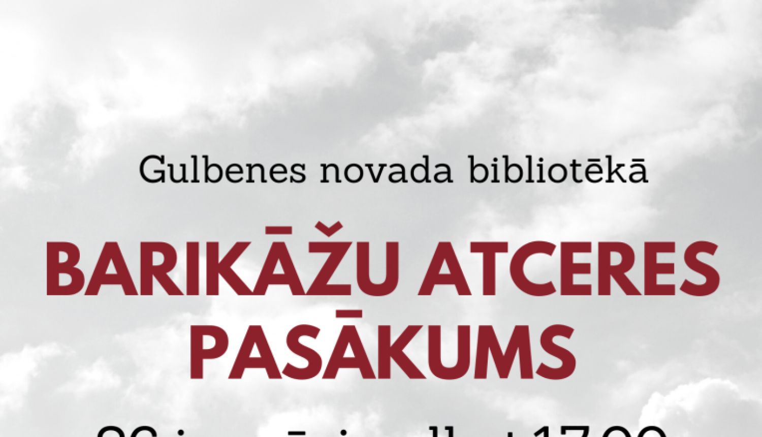Barikāžu atceres pasākums Gulbenes novada bibliotēkā 26.janvārī plkst.17.00