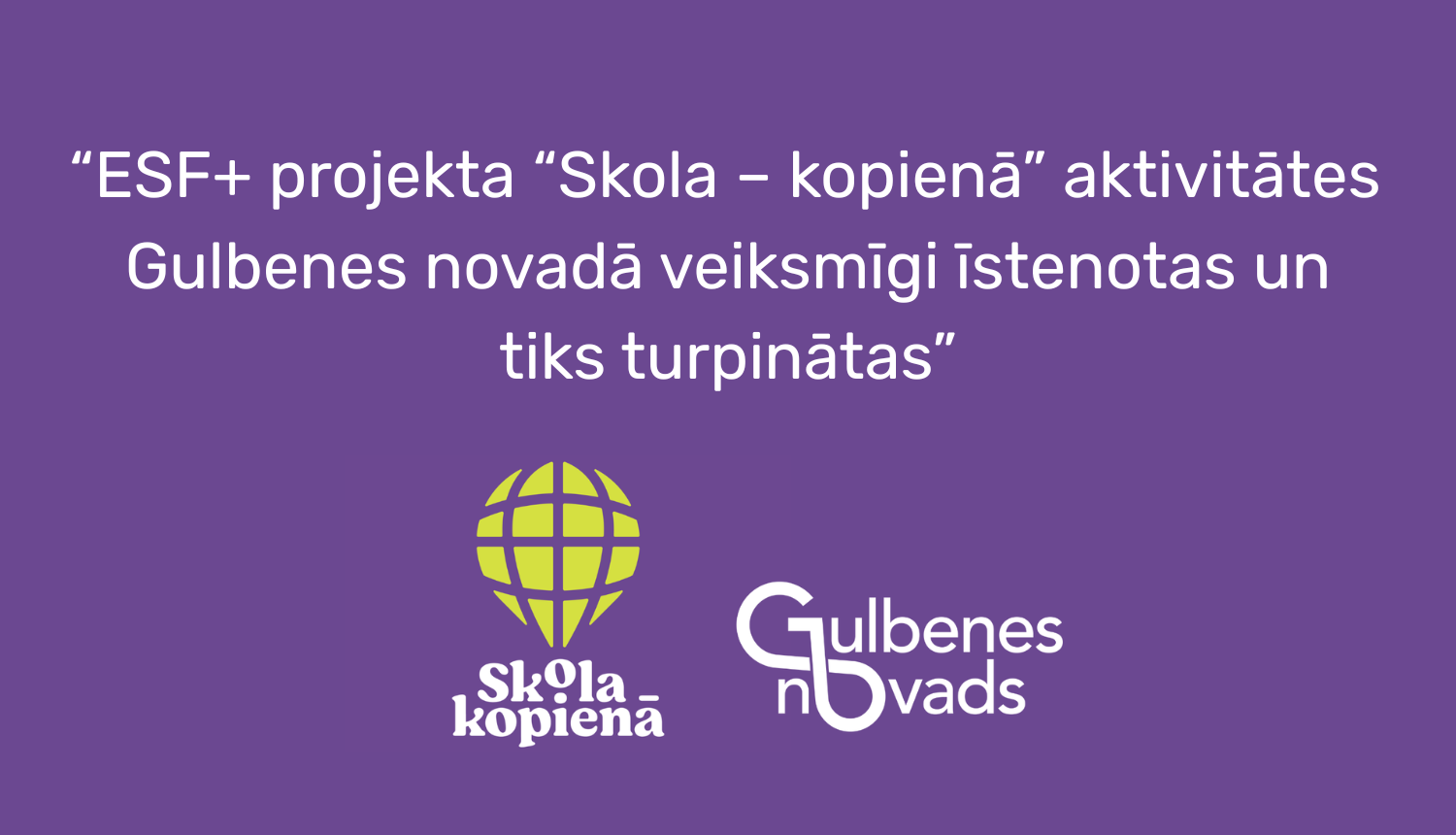 Attēls: ESF+ projekta “Skola – kopienā” aktivitātes veiksmīgi īstenotas un tiks turpinātas