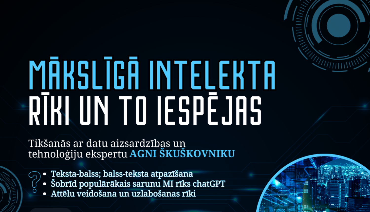 1.novembrī, plkst. 16.30 "Mākslīgā intelekta rīki un to iespējas". Tikšanās ar Agni Škuškovniku, kurš ir datu aizsardzības un tehnoloģiju eksperts.