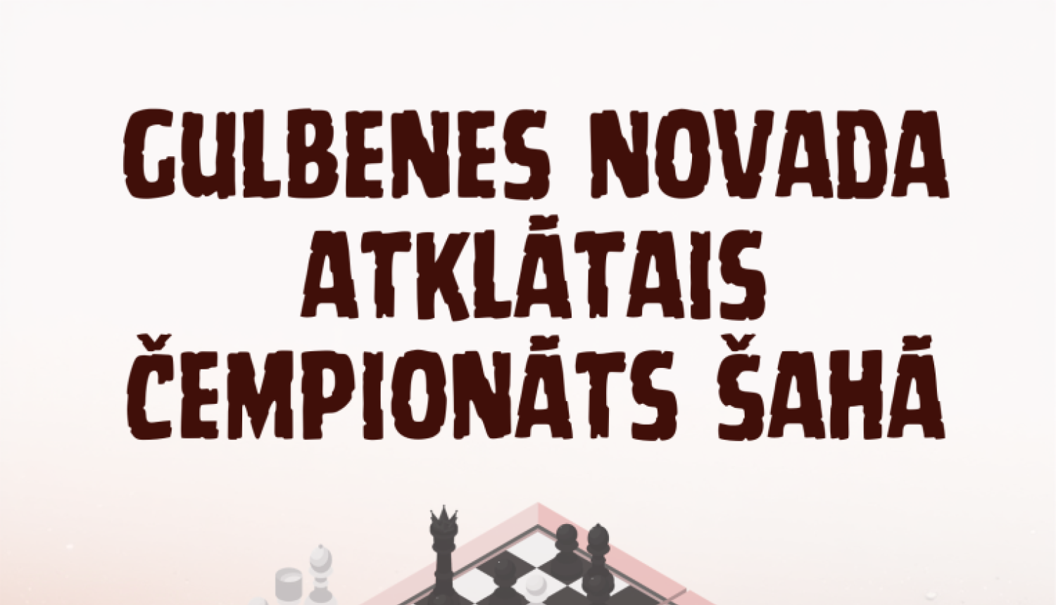 Gulbenes novada atklātais čempionāts šahā