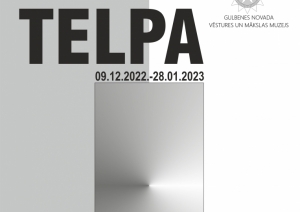 •	novada lietišķās mākslas un amatniecības izstāde "Mūsu telpa" Gulbenes novada vēstures un mākslas muzejā