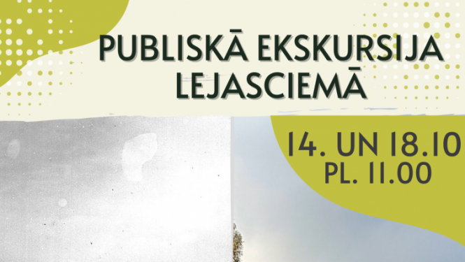 Afiša: Publiskā ekskursija Lejasciemā