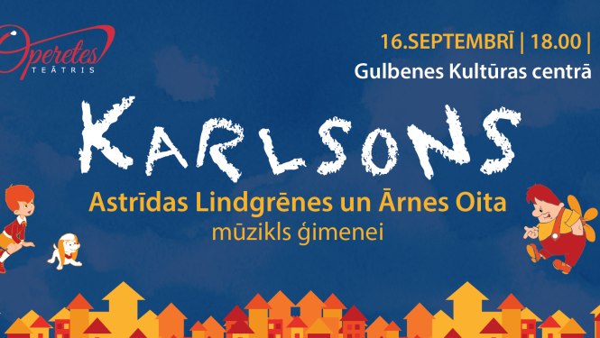 Muzikāla izrāde KARLSONS Gulbenē 16. septembrī