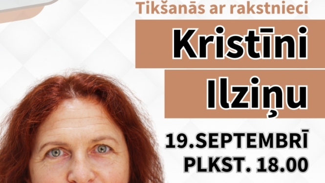 Tikšanās ar rakstnieci Kristīni Ilziņu