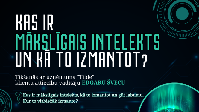 Kas ir mākslīgais intelekts un kā to izmantot? Tikšanās ar uzņēmuma "Tilde" klientu attiecību vadītāju Edgaru Švecu. 