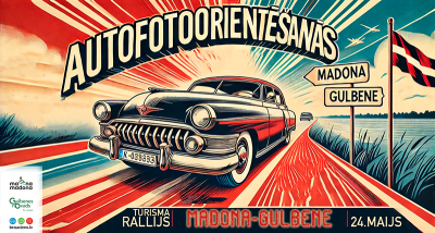 Afiša: Tūrisma rallijs "Madona-Gulbene"