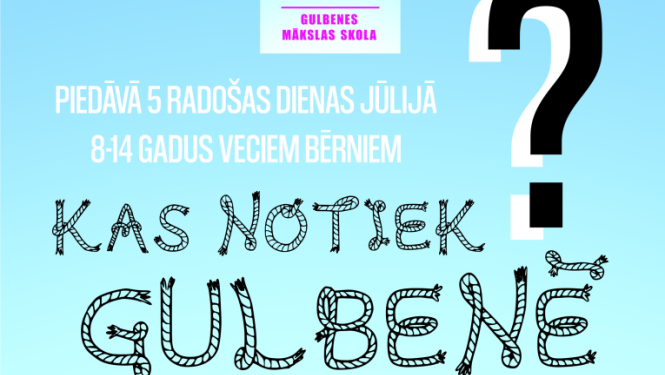 Attēls: Jauno mākslinieku nometne “Kas notiek Gulbenē?”