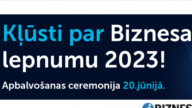 Piesaki savu uzņēmumu "BIZNESA LEPNUMAM 2023"