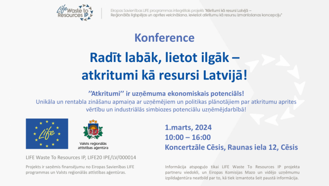 Aicinājums uz konferenci ''Radīt labāk, lietot ilgāk - atkritumi kā resursi Latvijā!''