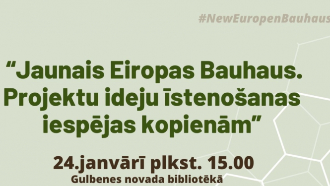 Seminārs “Jaunais Eiropas Bauhaus. Projektu ideju īstenošanas iespējas kopienām”