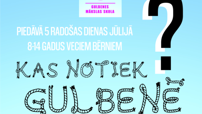 Attēls: Jauno mākslinieku nometne “Kas notiek Gulbenē?”