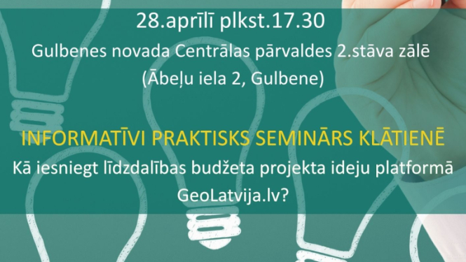 Attēls: informatīvi praktisko semināru “Kā iesniegt līdzdalības budžeta projekta ideju platformā GeoLatvija.lv?”