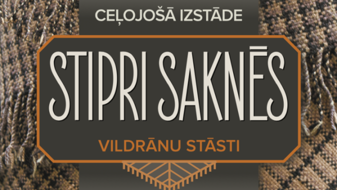 Izstāde "Stipri saknēs"