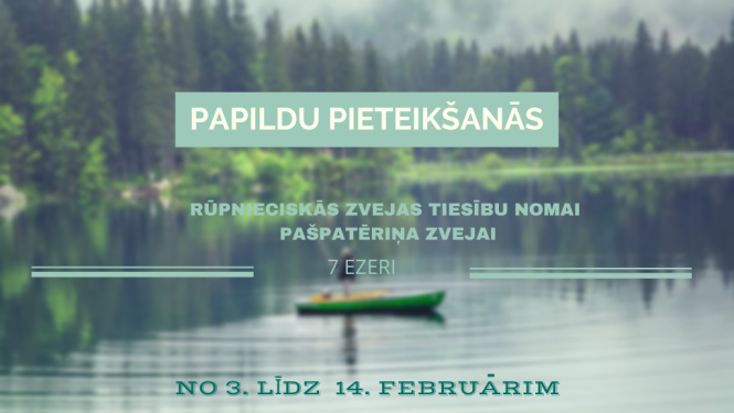 izsludina papildu pieteikšanos Rūpnieciskās zvejas tiesību nomai pašpatēriņa zvejai
