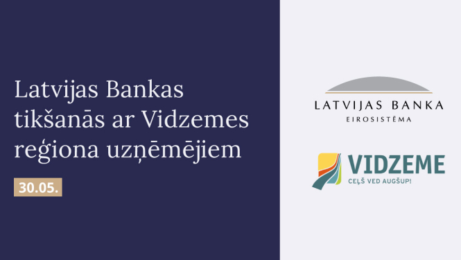 Attēls: Latvijas Banka aicina uzņēmējus un pašvaldību pārstāvjus pārrunāt finanšu pakalpojumu pieejamību Vidzemes reģionā