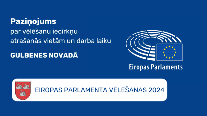 Paziņojums par vēlēšanu iecirkņu atrašanās vietām un darba laiku Eiropas Parlamenta vēlēšanu laikā