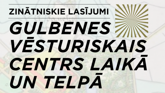 Attēls: Zinātniskie lasījumi atklās Gulbenes vēstures bagāto vēstījumu