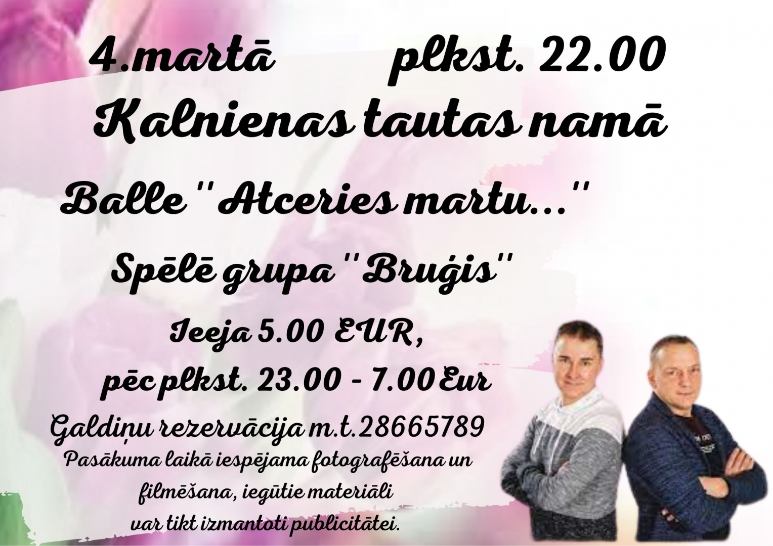 Balle ar grupu "Bruģis" Kalnienas tautas namā 4. martā 22:00