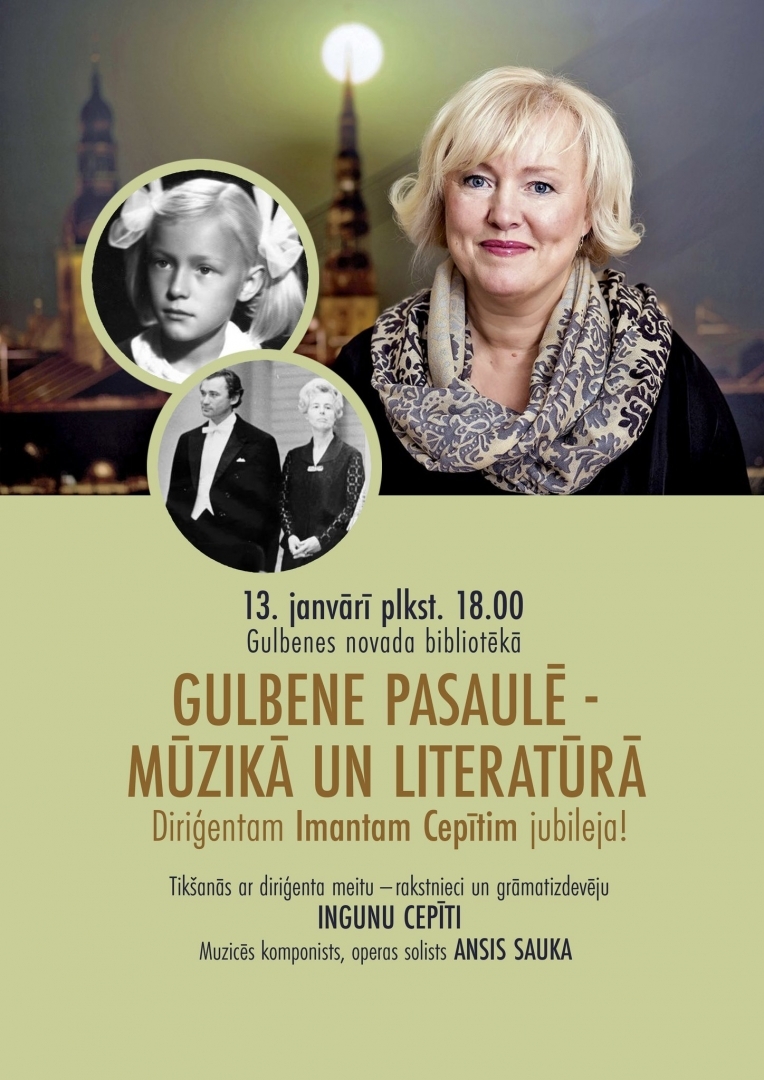 Gulbenes novada bibliotēkā "Gulbene pasaulē – mūzikā un literatūrā". Tikšanās ar diriģenta Imanta Cepīša meitu – rakstnieci, mūziķi un grāmatizdevēju Ingunu Cepīti. 