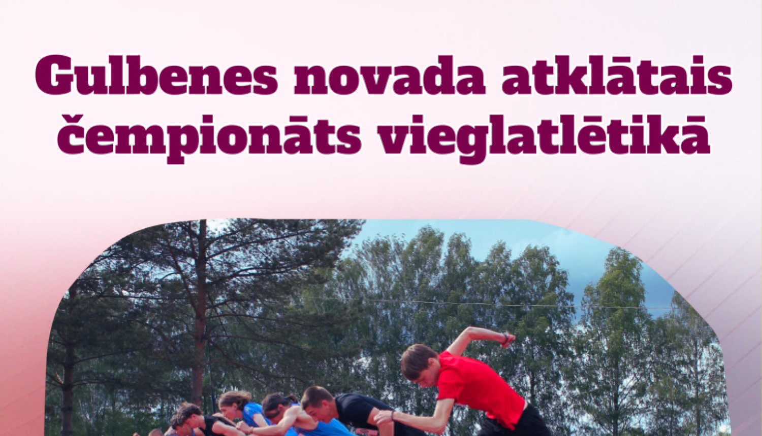 Gulbenes novada atklātais čempionāts vieglatlētikā