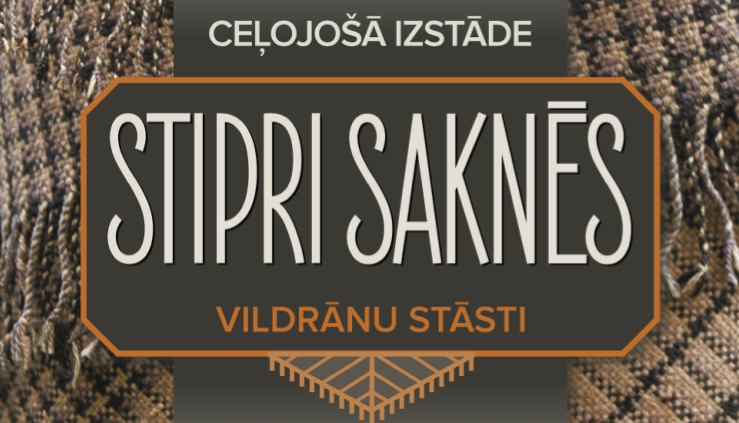 Izstāde "Stipri saknēs"