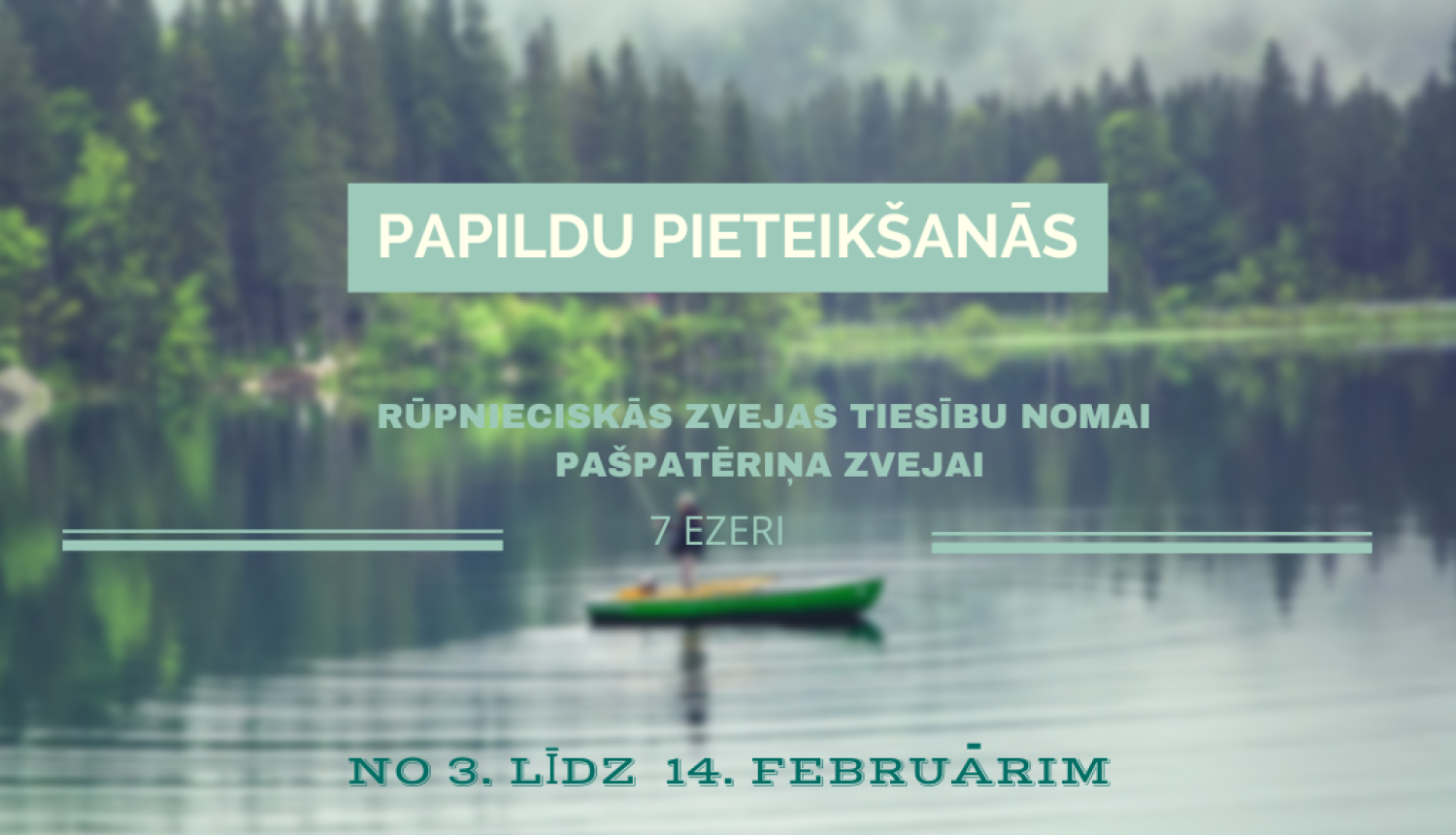 izsludina papildu pieteikšanos Rūpnieciskās zvejas tiesību nomai pašpatēriņa zvejai