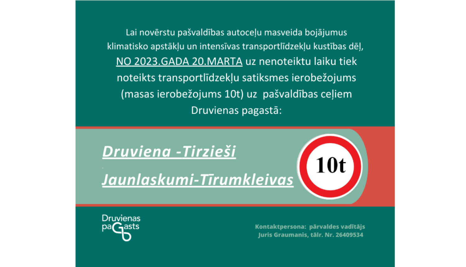 Attēls: par satiksmes ierobežojumiem uz Druvienas pagasta ceļiem