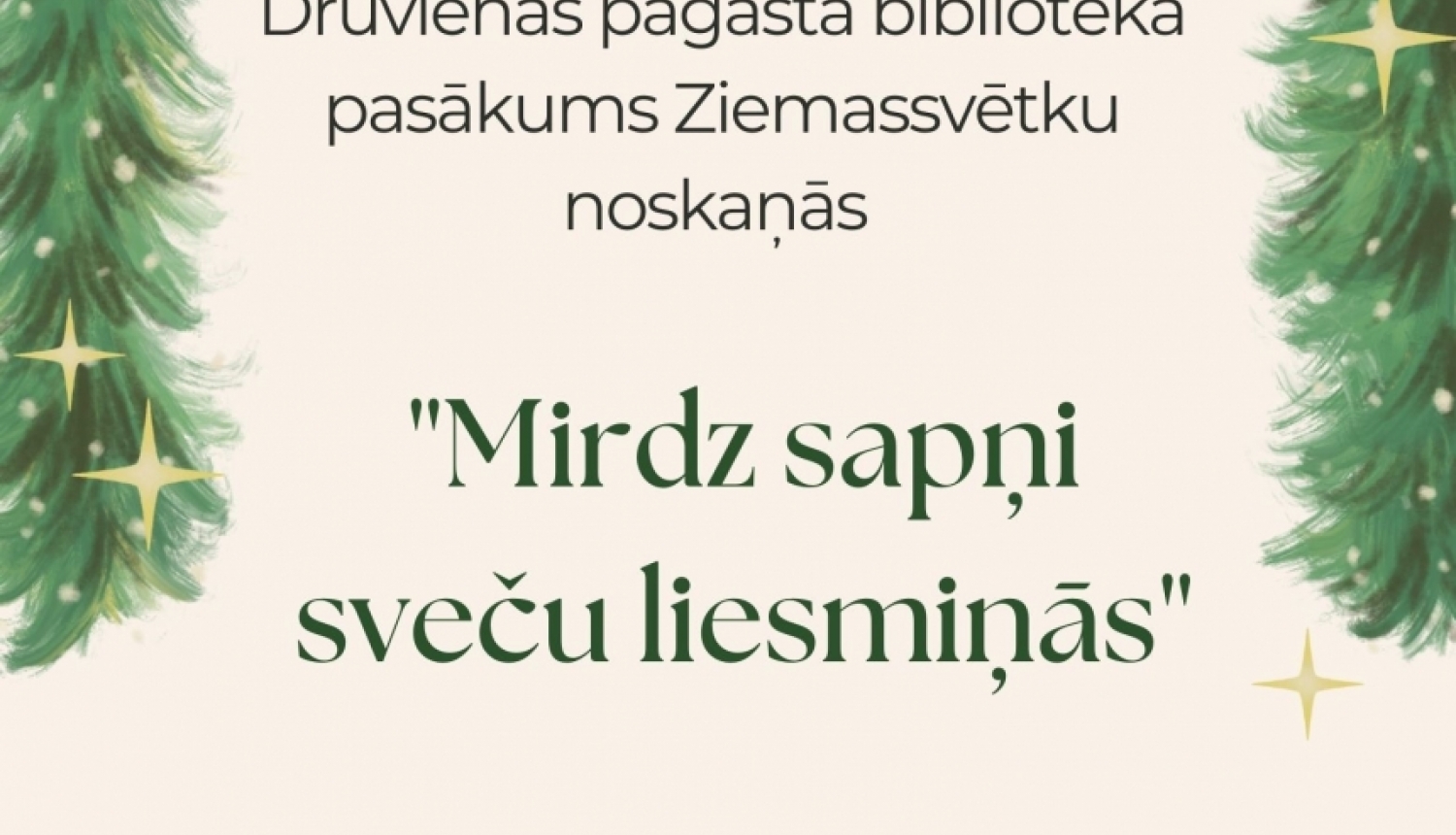 Pasākums Ziemassvētku noskaņās - aktivitātes prātam un radoša darbošanās. Aicināts ikviens, jo īpaši seniori.