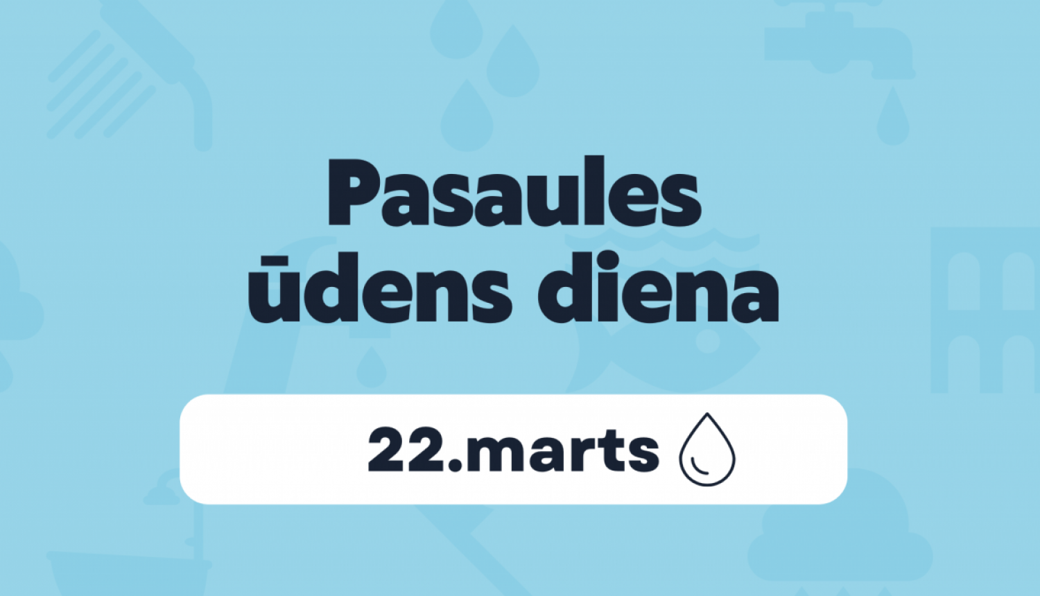 Attēls: Pasaules ūdens diena 22. marts