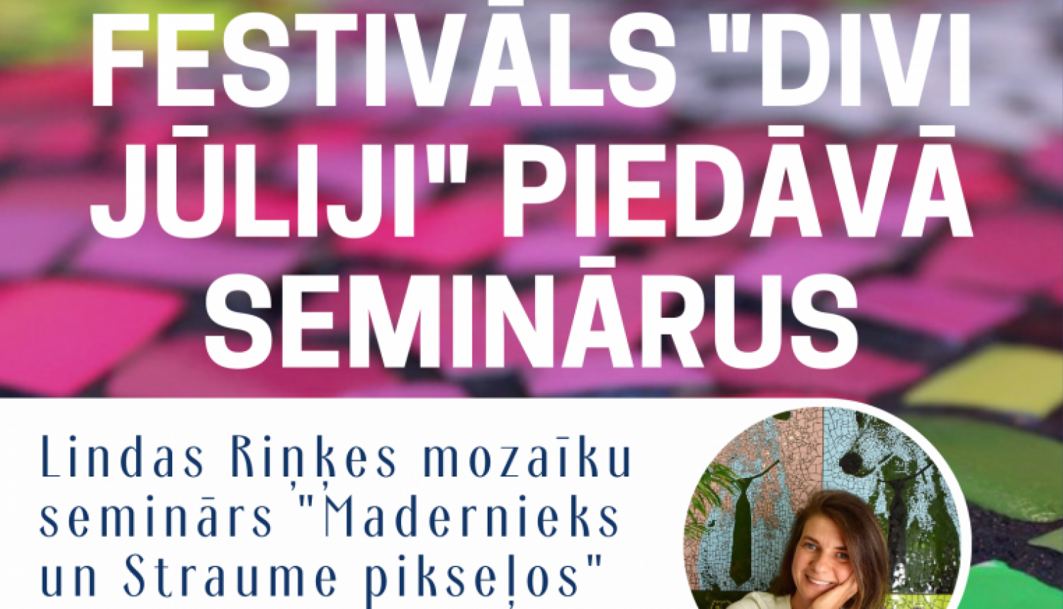 Vizuālis: festivāla Divi Jūliji semināru piedāvājums Gulbenē