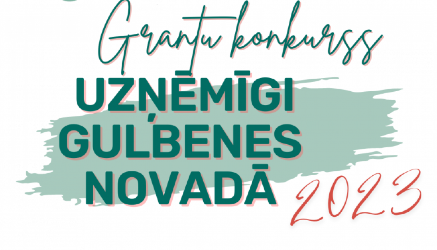 Gulbenes novada grantu konkursa Uzņēmīgi Gulbenes novadā uzsaukums
