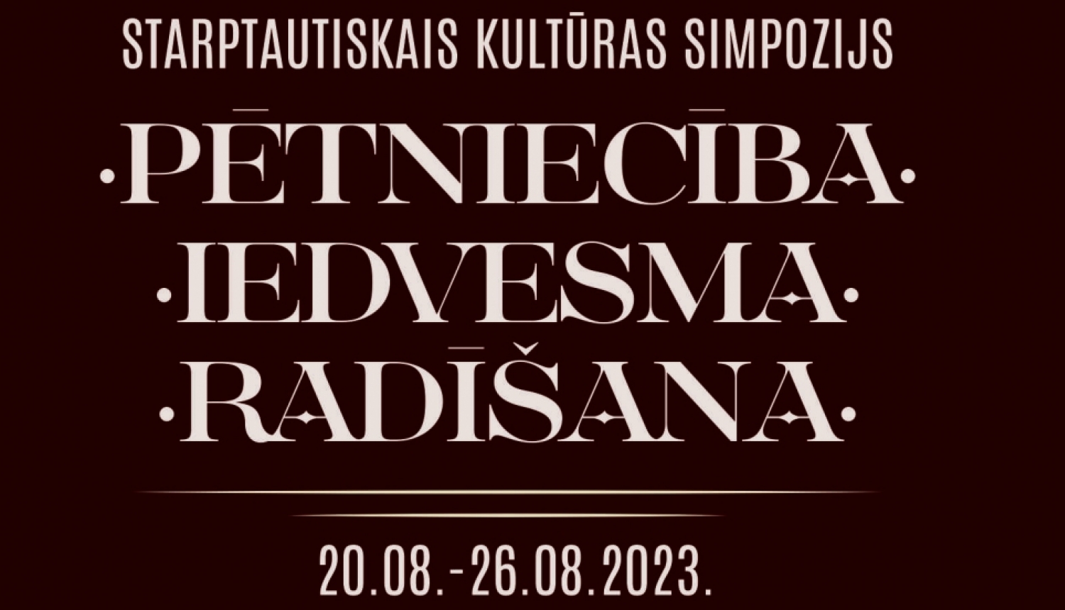 Vizuālis: Kultūras simpozijs “Pētniecība. Iedvesma. Radīšana.”