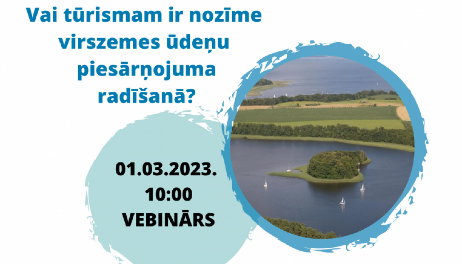 Afiša vai tūrismam ir nozīme virszemes ūdeņu piesārņojuma radīšanā - vebinārs.